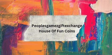 peoples gift exchange house of fun|House of Fun 3,000+ Free Coins .